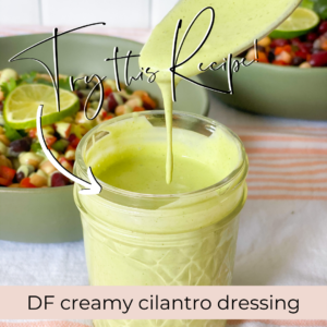 Dairy-Free creamy cilantro dressing